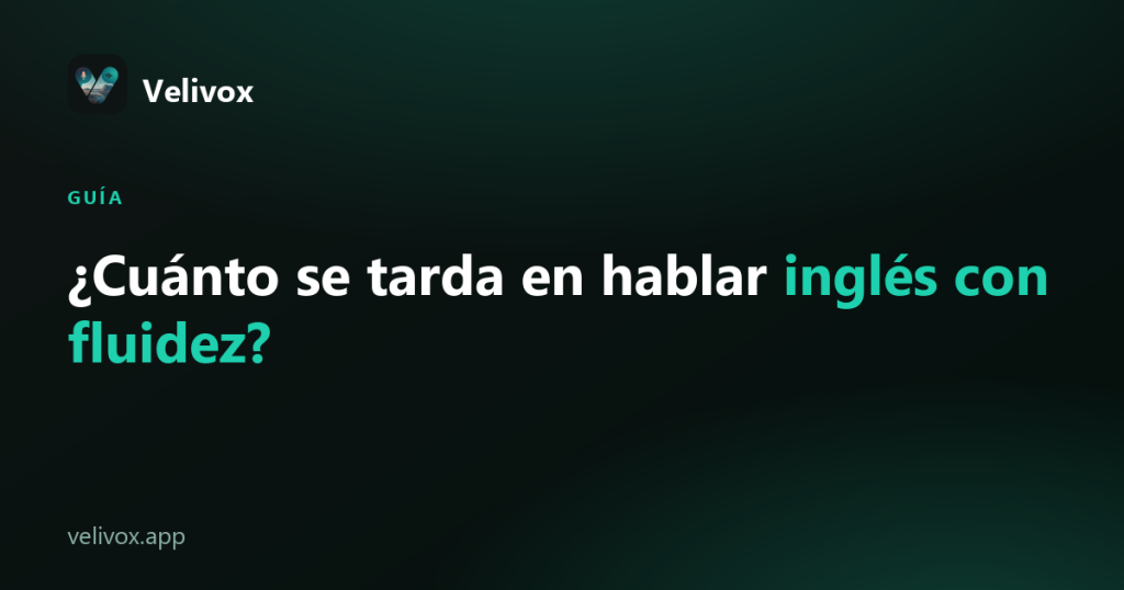 ¿Cuánto se tarda en hablar inglés con fluidez?