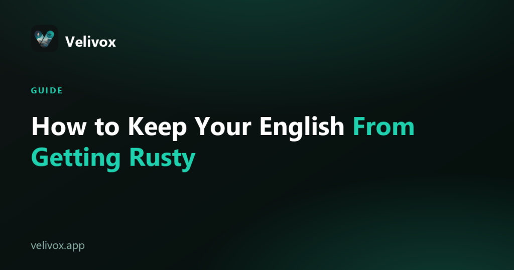 How to Keep Your English From Getting Rusty