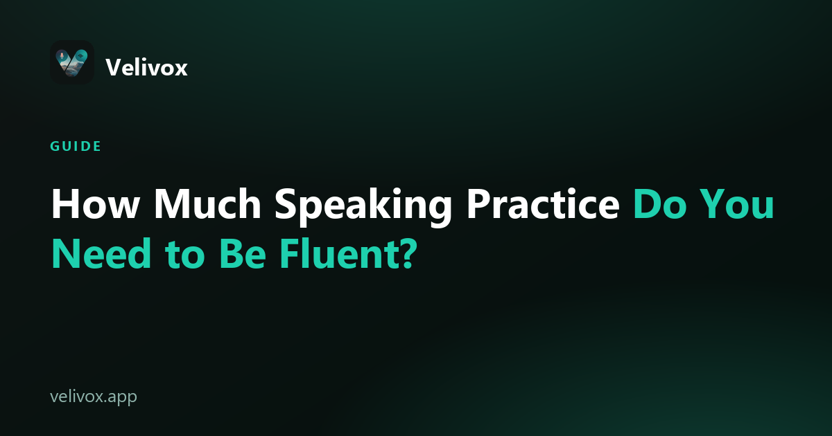how much speaking practice to become fluent in English