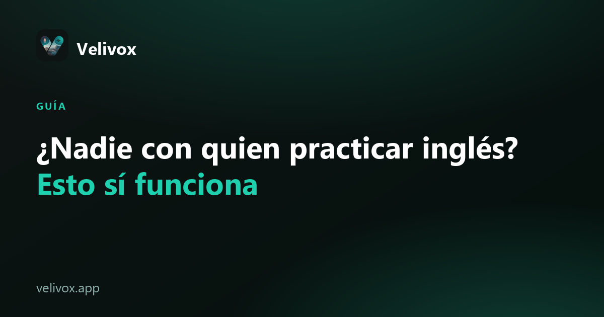 cómo practicar inglés solo sin compañero