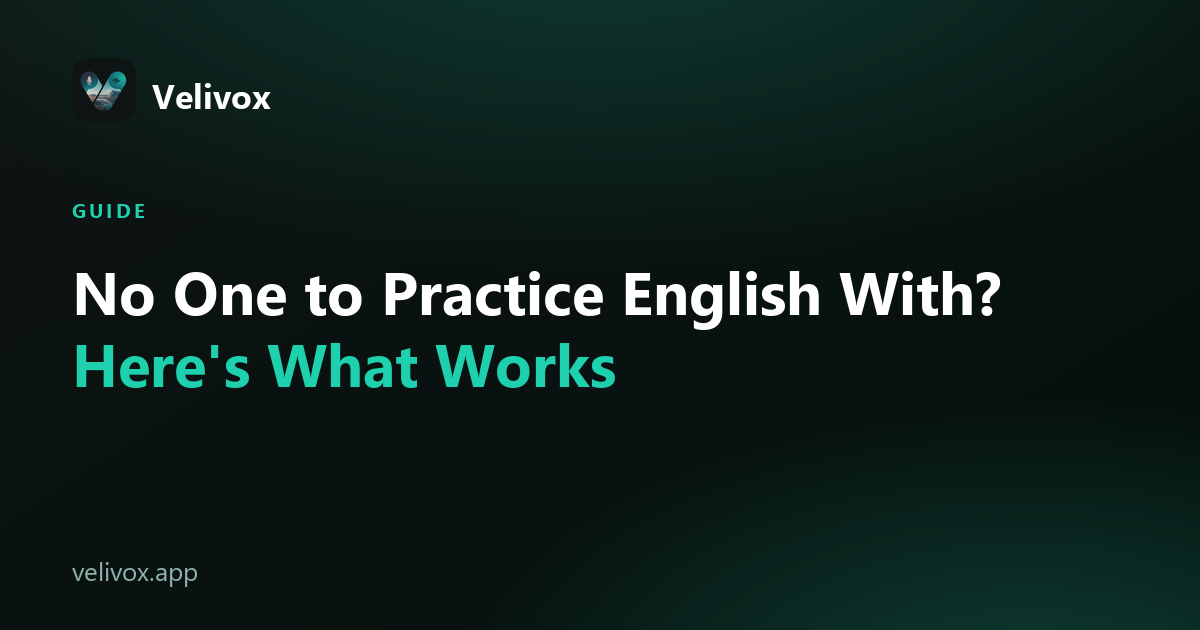 how to practice speaking English alone with no partner