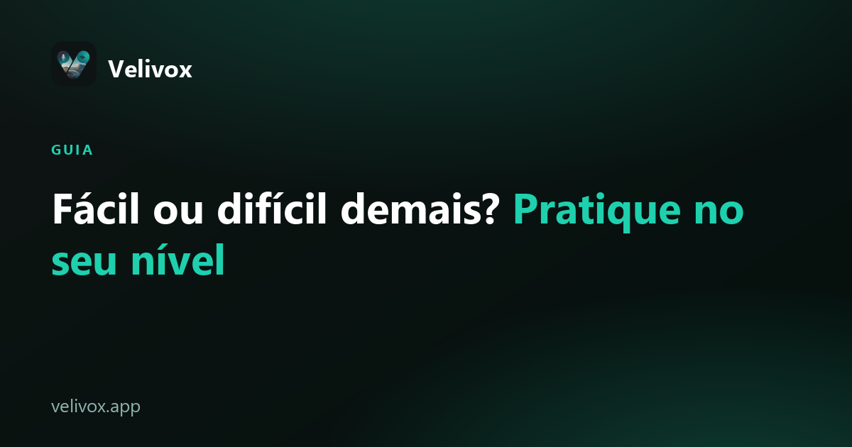 praticar inglês no seu nível — nem fácil demais, nem difícil demais